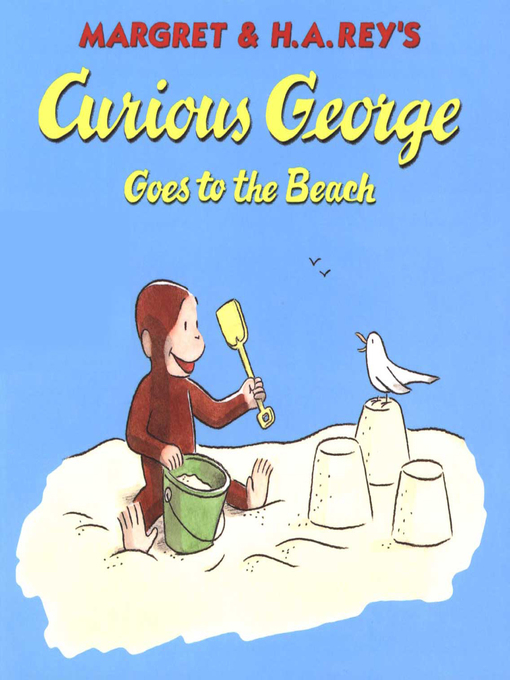 H. A. Rey创作的Curious George Goes to the Beach (Read-aloud)作品的详细信息 - 需进入等候名单